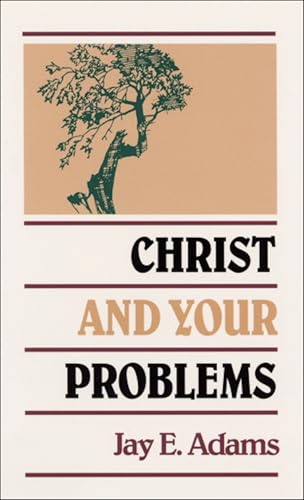Cover of Christ and Your Problems by Jay E. Adams