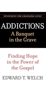 Cover of Addictions: A Banquet in the Grave by Edward T. Welch